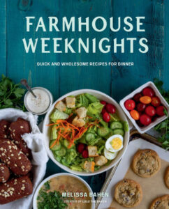 cookbook cover of Farmhouse Weeknights by Melissa Bahen shows lots of white dishes with fresh salads and fruit