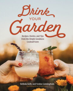 Drink Your Garden cookbook cover by by Belinda Kelly, Venise Cunninghamwith two cocktail glasses, clinking