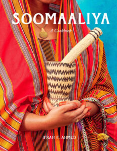 Soomaliya cookbook cover by Ifrah Ahmed shows a colorful robe and a pair of hands holding a mortar and pestle